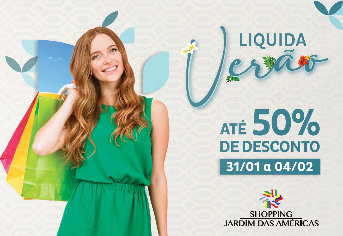 Liquida Verão: o calor das promoções está de voltano Shopping Jardim das Américas