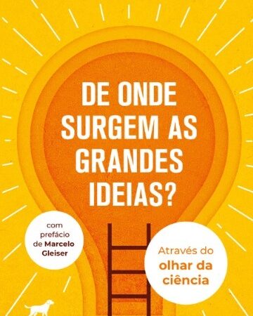 Astrofísica lança no Brasil o livro “De onde surgem as grandes ideias?”