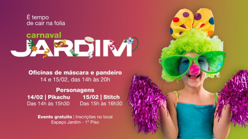 Carnaval Jardim une oficinas, personagens e diversão em fevereiro no Shopping Jardim das Américas