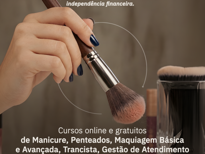 Beleza que transforma: programa oferece cursos gratuitos e online para mulheres empreenderem e aumentarem a renda